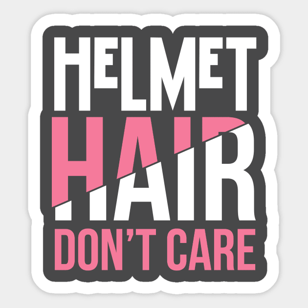 Helmet Hair Don't Care - Craniosynostosis or Motorcycle Sticker by joshp214